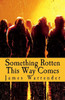 Something Rotten This Way Comes