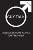 Guy Talk: College Seniors' Advice For Incoming Freshmen