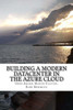 Building A Modern Datacenter In The Azure Cloud (Mini-Book Technology Series)
