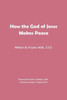 How The God Of Jesus Makes Peace