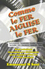 Comme Le Fer Aiguise Le Fer: Neuf Relations Dynamiques Pour Aiguiser Votre Personalite Et Votre Destinee (French Edition)