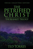 The Petrified Christ: Special Collector's Edition