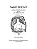 The Divine Service, Catechetical Instruction In The Life Of The Church, Volume Ii, Teacher's Guide (Grace Lutheran Church Catechetical Series)