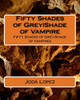 Fifty Shades Of Grey|Shade Of Vampire: Fifty Shades Of Grey|Shade Of Vampires