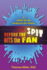Before The Spit Hits The Fan: A What-To-Do Resource For Teens