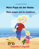 Franzosisch Kinderbuch: Mein Papa Ist Der Beste: Kinderbuch Deutsch-Franzosisch (Zweisprachig/Bilingual), Bilingual Franzosisch Deutsch, Papa Buch, ... Franzosisch Deutsch) (German Edition)