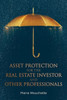 Asset Protection For The Real Estate Investor And Other Professionals