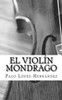 El Violín Mondrago (Spanish Edition)