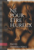 Né Pour Être Heureux (French Edition)