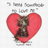 I Need Somebody To Love Me