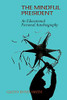 The Mindful President, An Educational Fictional Autobiography