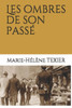 Les Ombres De Son Passé (French Edition)
