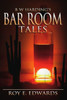 B W Harding's Bar Room Tales
