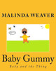 Baby Gummy: Baby And The Thing