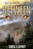 Book One: Walking With The Wind: Series: What Lies Between