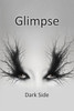 Glimpse Vol. 4 - Dark Side (The Glimpse Series - Imagined Scenes From Imagined Lives)