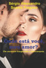 Onde Está Você, Meu Amor? (Amo Você) (Portuguese Edition)