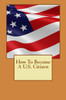 How To Become A U.S. Citizen