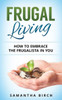 Frugal Living: How To Embrace The Frugalista In You