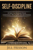 Self-Discipline: 21 Days To Develop Your Confidence, Willpower And Motivation