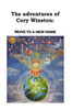 The Adventures Of Cory Winston: Move To A New Home