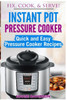 Instant Pot Pressure Cooker: Quick And Easy Pressure Cooker Recipes (Fix, Cook, Serve)