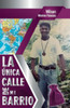 La Unica Calle De Mi Barrio (Spanish Edition)