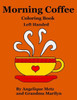 Morning Coffee Coloring Book: Left Handed Version