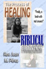 The Process Of Healing - Biblical Forgiveness: Real Answers To Real Questions