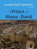 The Prince Of The House Of David: Large Print