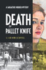 Death By Pallet Knife: A Saugatuck Murder Mystery (Saugatuck Murdery Mystery)