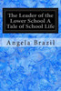 The Leader Of The Lower School A Tale Of School Life