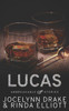 Unbreakable Stories: Lucas (Unbreakable Bonds Short Story Collections)