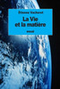 La Vie Et La MatiEre (French Edition)