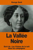 La Vallée Noire: Suivi De : Les Visions De La Nuit Dans Les Campagnes (French Edition)