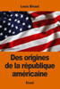 Des Origines De La République Américaine (French Edition)