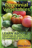 Perennial Vegetables: Learn About 20 Vegetables And Fruits To Harvest Forever