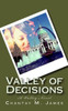 Valley Of Decisions: A Valley Series Novel