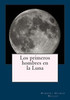 Los Primeros Hombres En La Luna (Spanish Edition)