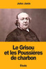 Le Grisou Et Les PoussiEres De Charbon (French Edition)