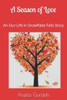 A Season Of Love: Our Life In Snowflake Falls