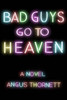 Bad Guys Go To Heaven