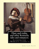 Flute And Violin, And Other Kentucky Tales And Romances. By: James Lane Allen: Illustrated (World's Classic's)
