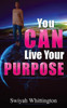 You Can Live Your Purpose