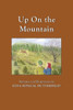 Up On The Mountain: Black & White Illustrations (My Times Remembered: Recollections Of A 1940S Childhood In Vermont)