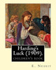 Harding's Luck (1909). By: E. Nesbit, Illustrated By: H. R. Millar (1869  1942): The Second (And Last) Story In The Time-Travel/Fantasy "House Of Arden" Series For Children.
