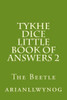 Tykhe Dice Little Book Of Answers 2: The Beetle (Volume 2)