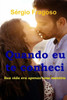 Quando Eu Te Conheci (Portuguese Edition)