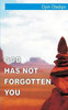 God Has Not Forgotten You