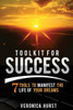 Toolkit For Success: 7 Tools To Manifest The Life Of Your Dreams